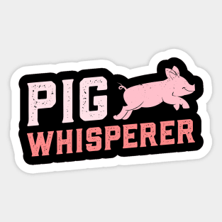 Pig whisperer Sticker